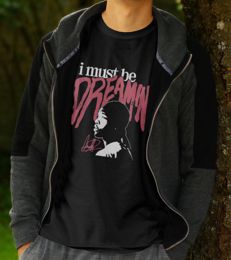 I Must Be Dreamin Silhouette Iconic Phrasing T-Shirt