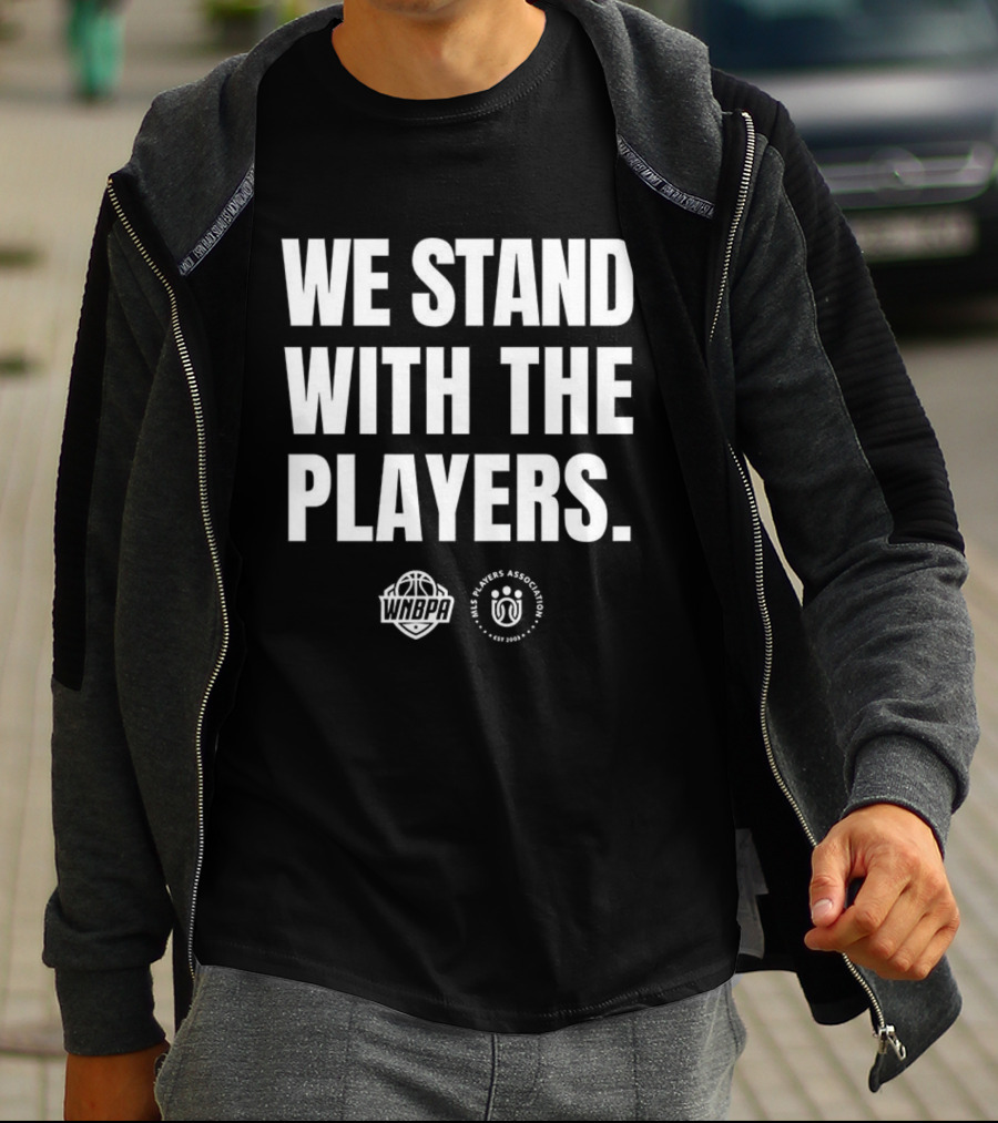 We Stand With The Players WNBPA Players Association Solidarity T-Shirt