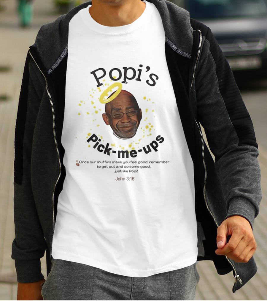 Popi’s Pick Me Ups Al Roker Muffins Joyful Goodness T-Shirt