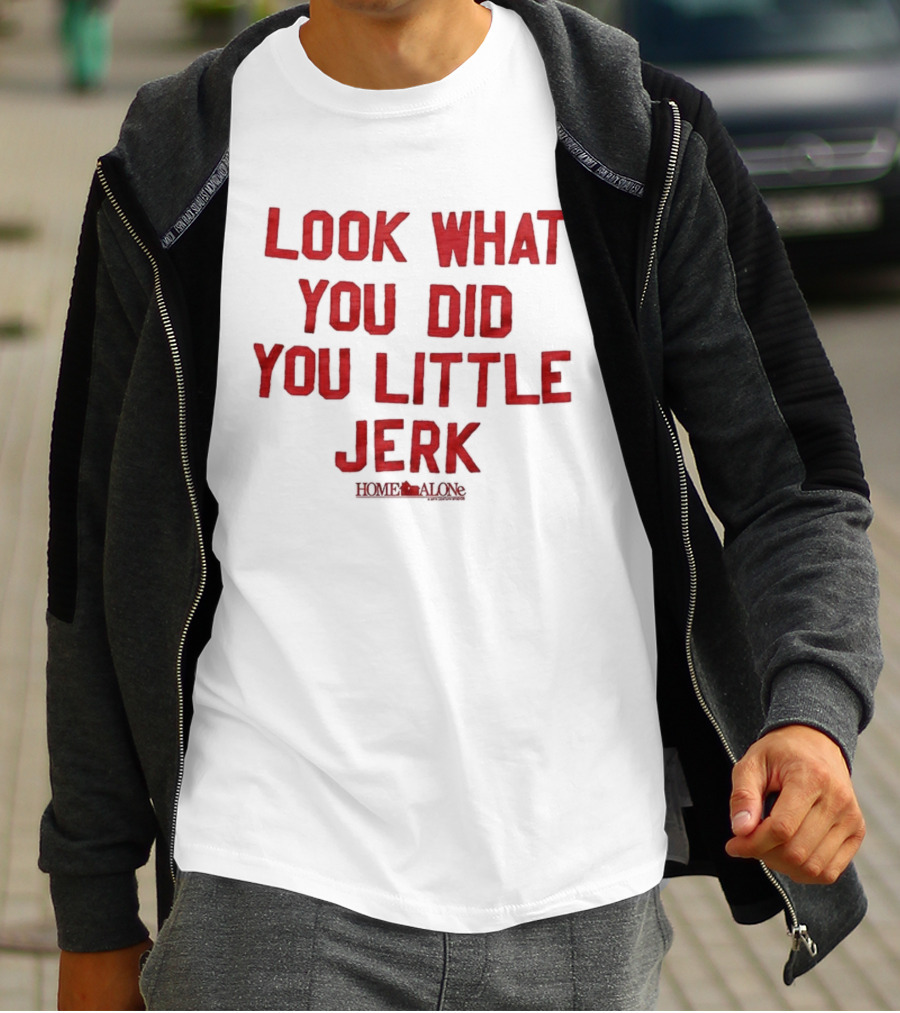 Look What You Did You Little Jerk Home Alone Movie Quote Christmas T-Shirt