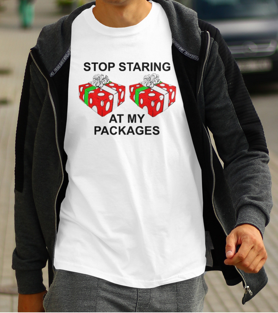Stop Staring At My Packages Merry Christmas 2025 Holiday Humor T-Shirt