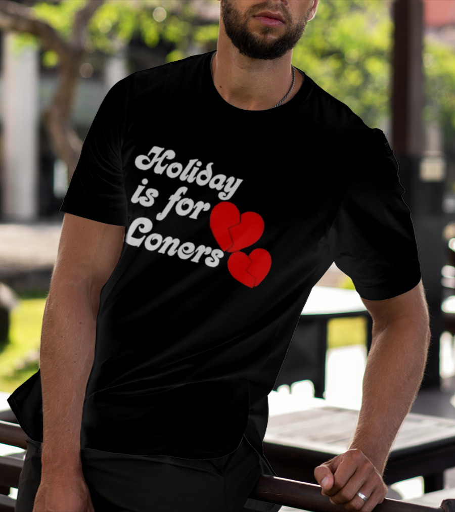 Holiday Is For Loners Heart Broken Bump Reema T-Shirt