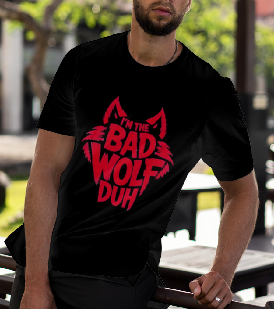 I'm The Bad Wolf Duh Red Wolf Head Design T-Shirt