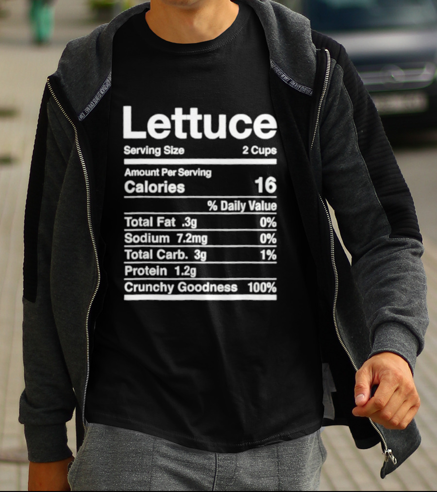 Lettuce Nutrition Facts Joke Serving Size 2 Cups Calories 16 Crunchy Goodness 100% T-Shirt