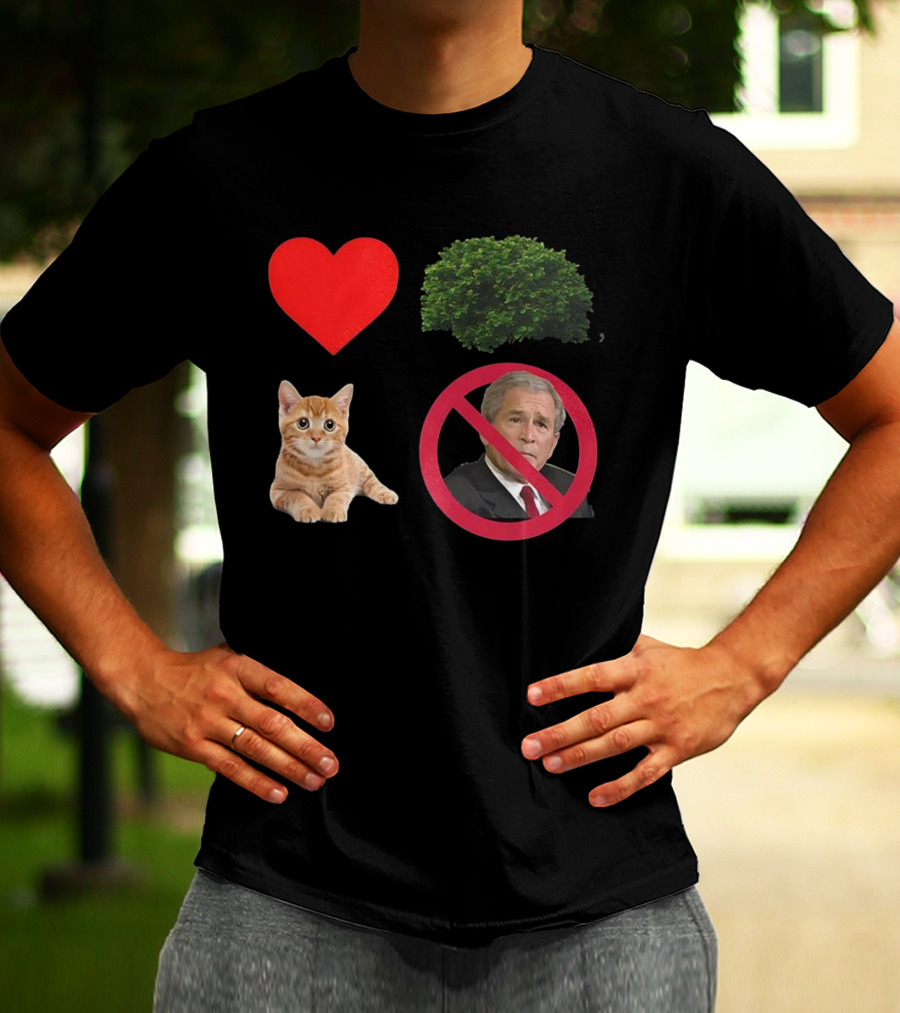 Heart Love Bush Cat Not President Sarcastic T-Shirt