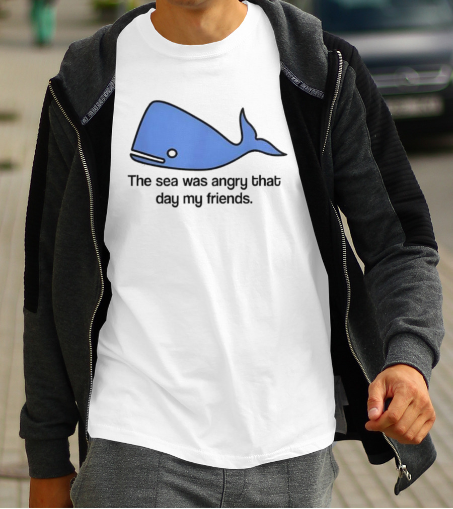 The Sea Was Angry That Day My Friends Blue Whale T-Shirt