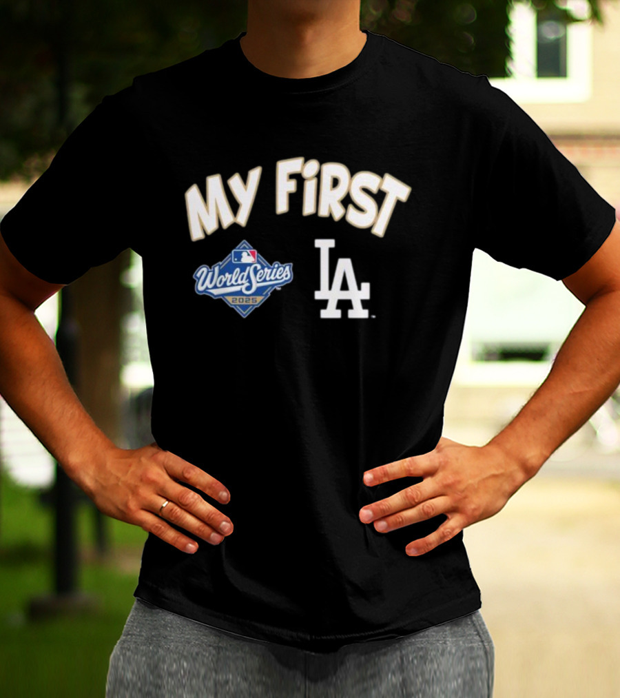 My First LA Dodgers 2025 World Series Champions T-Shirt