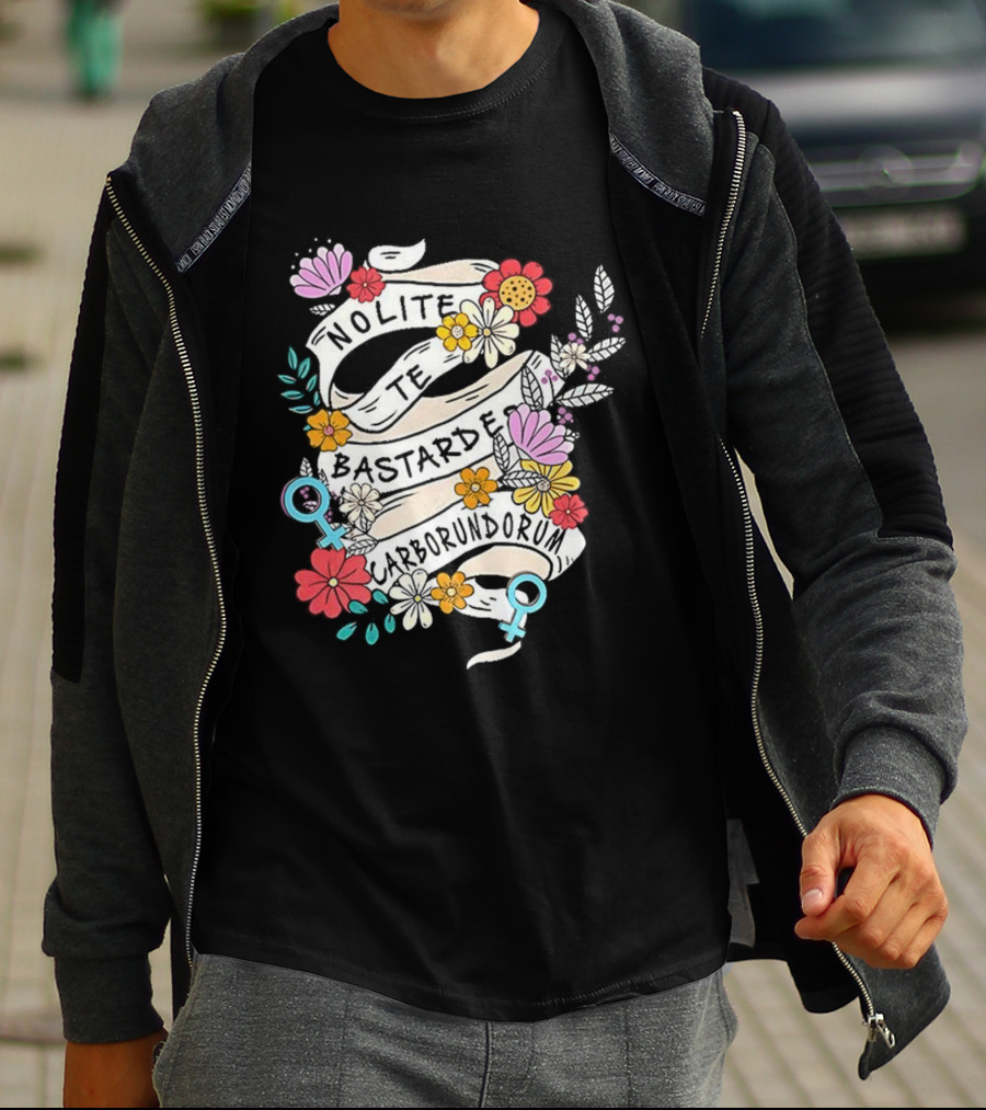 Nolite Te Bastardes Carborundorum Floral Feminist Empowerment T-Shirt