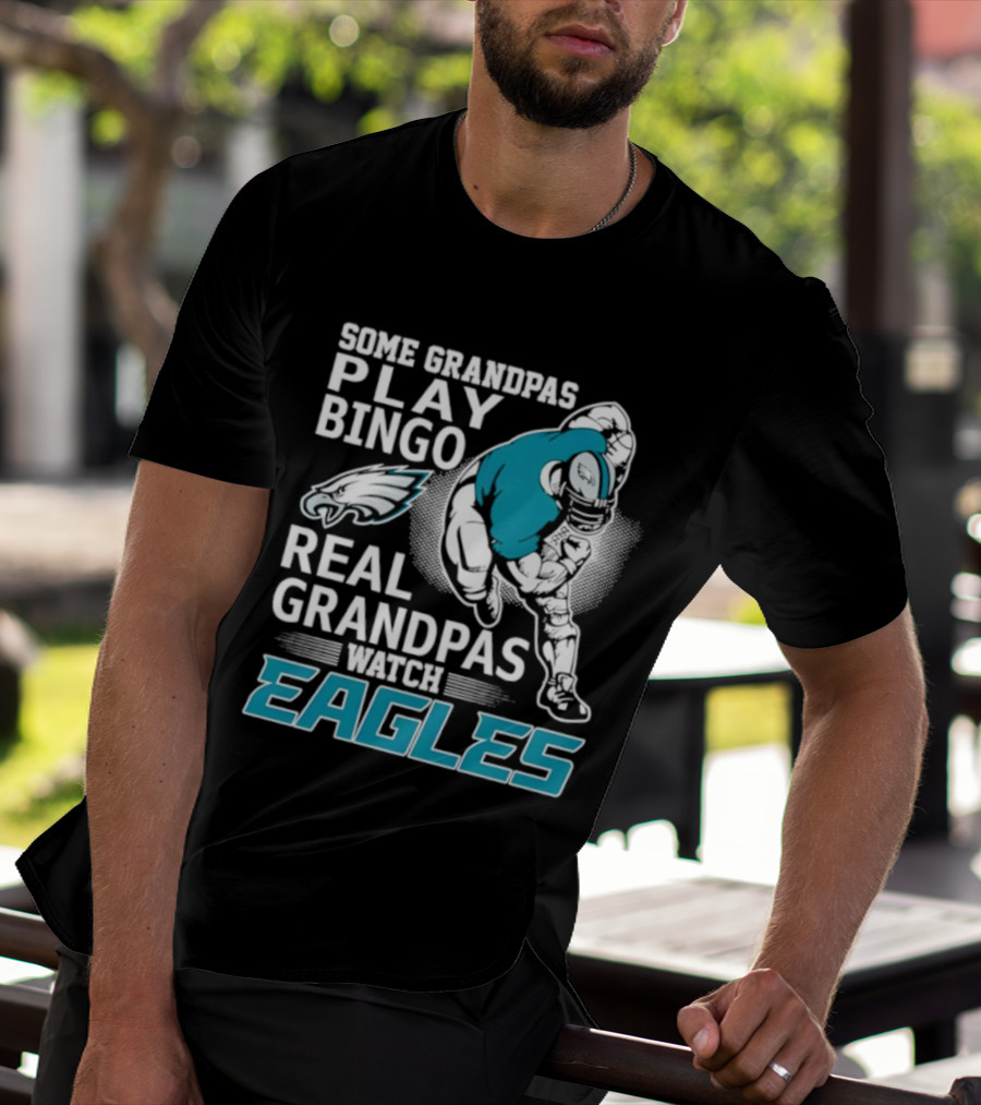 Some Grandpas Play Bingo Real Grandpas Eagles T-Shirt