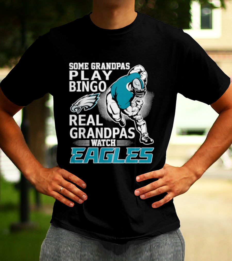 Some Grandpas Play Bingo Real Grandpas Eagles T-Shirt