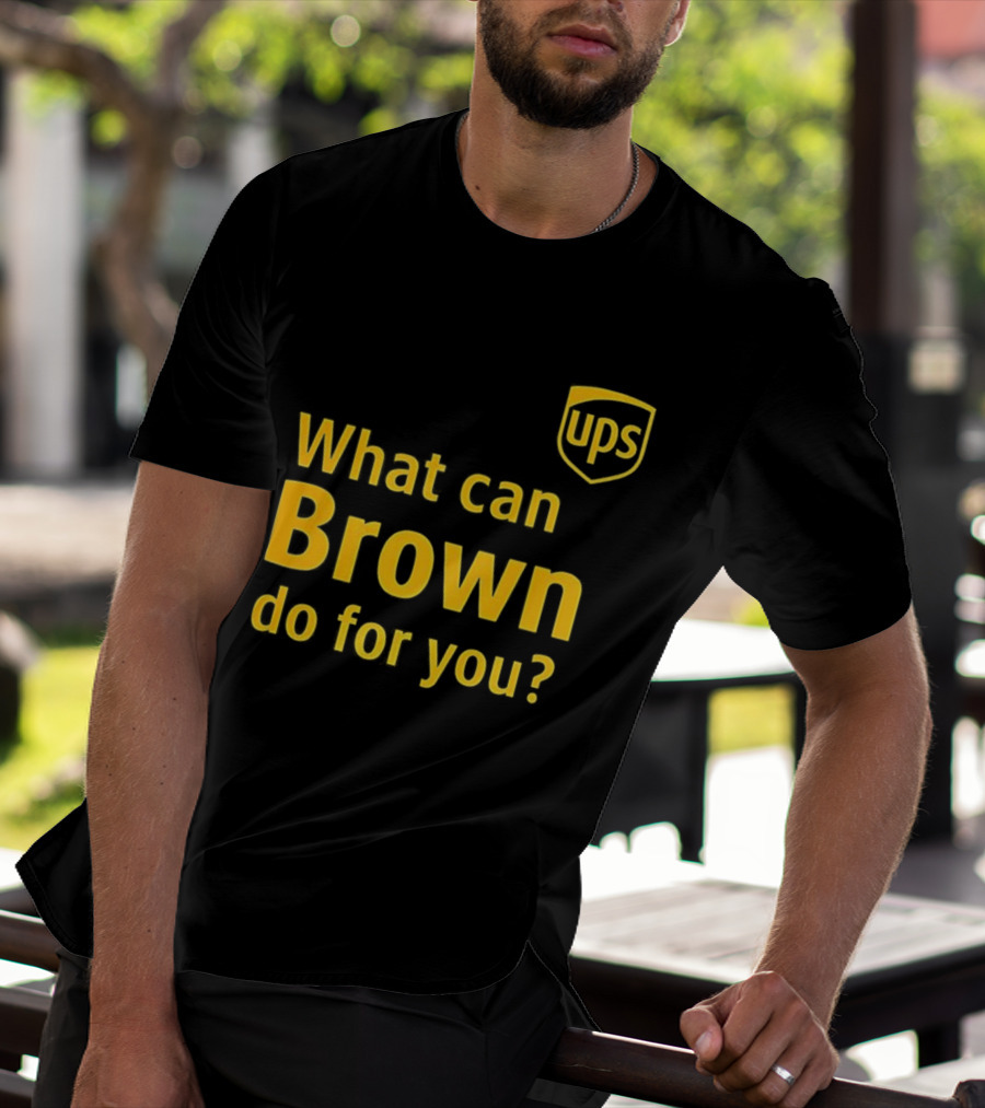 UPS What Can Brown Do For You? T-Shirt