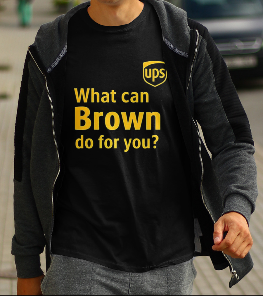 UPS What Can Brown Do For You? T-Shirt