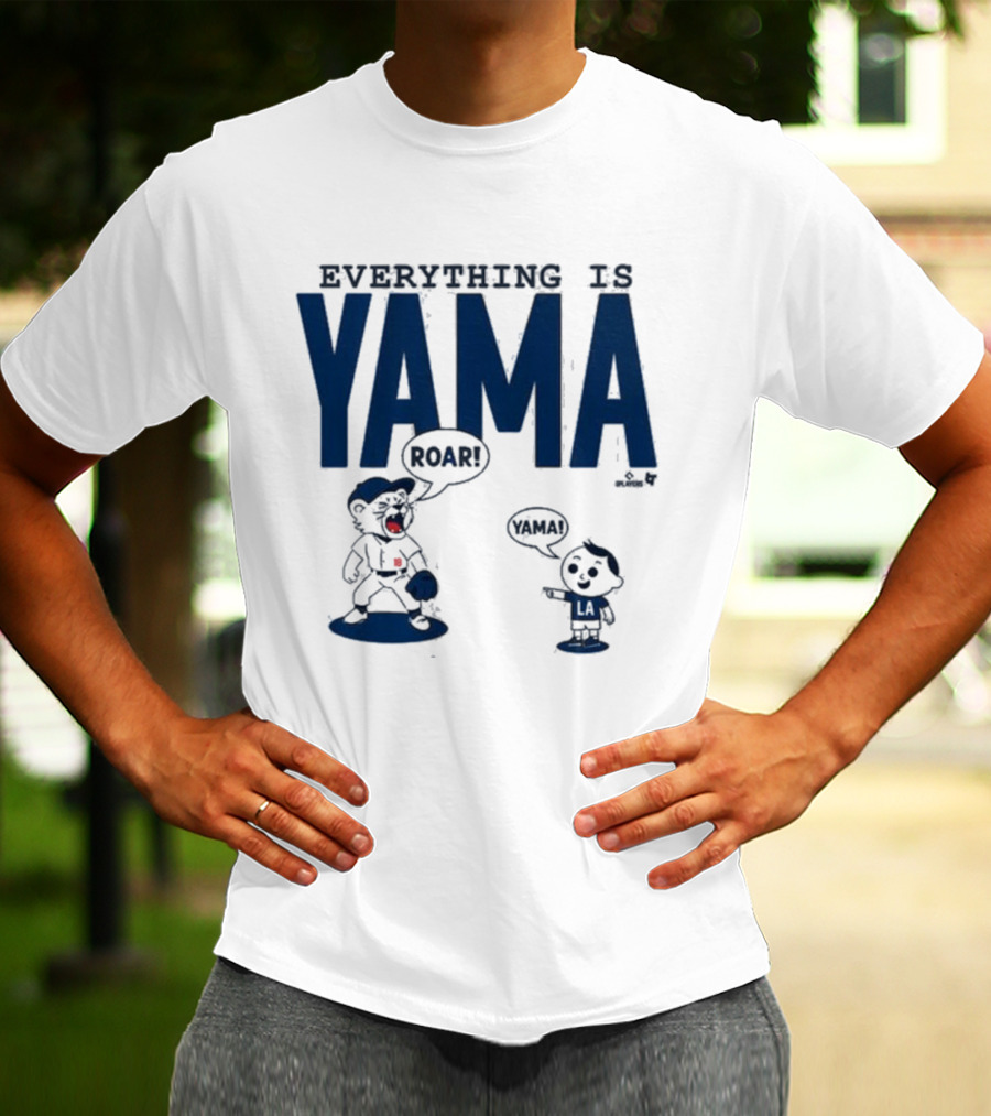 Everything Is Yama Roar Dodgers 2025 World Series Champions T-Shirt