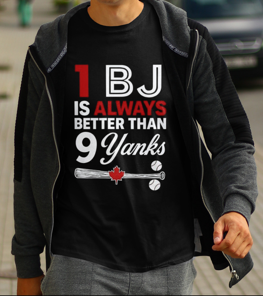1 BJ Is Always Better Than 9 Yanks Baseball Canada Flag T-Shirt