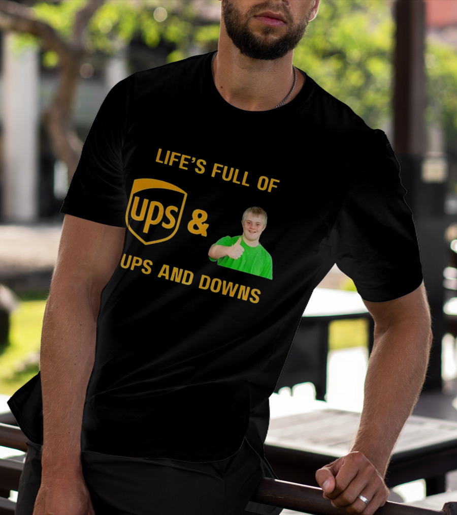 Life's Full Of UPS And Downs Thumbs Up T-Shirt