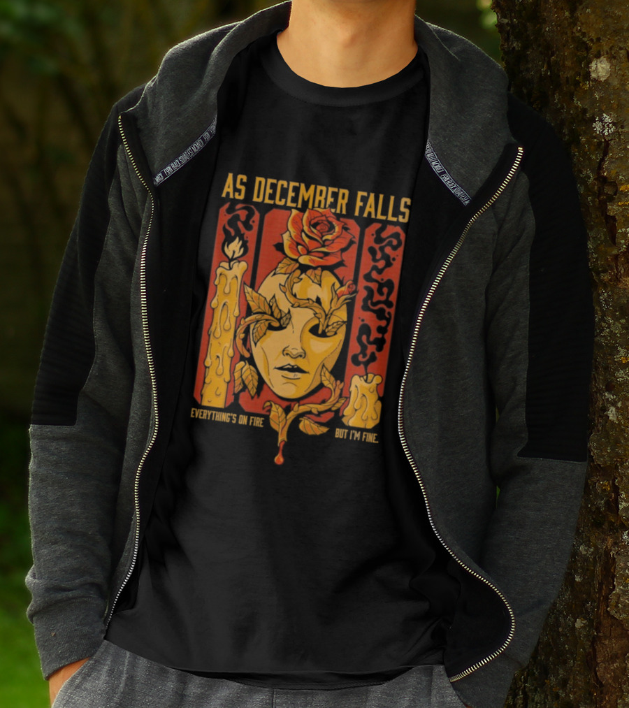 As December Falls Everything’s On Fire But I’m Fine Candle Face And Roses T-Shirt