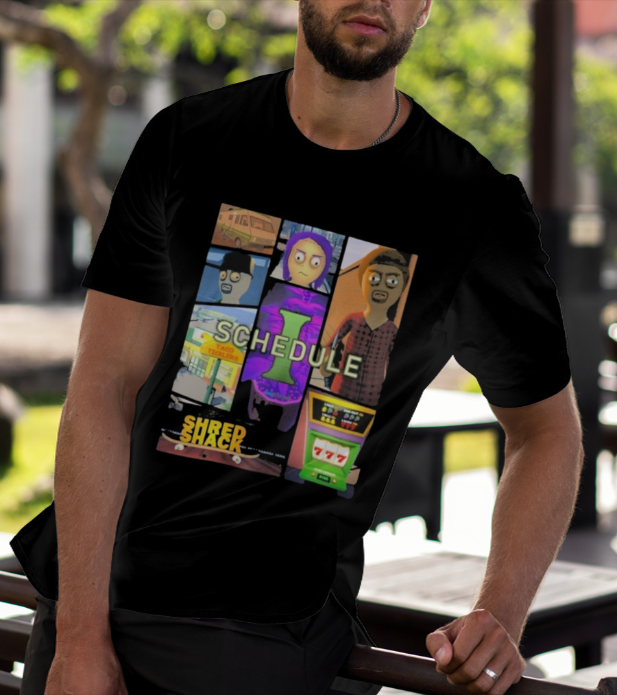 Schedule Shred Shack Game Cover Taco Ticklers 777 T-Shirt