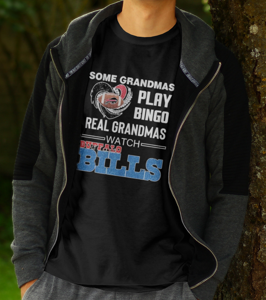 Some Grandmas Play Bingo Real Grandmas Buffalo Bills Football T-Shirt