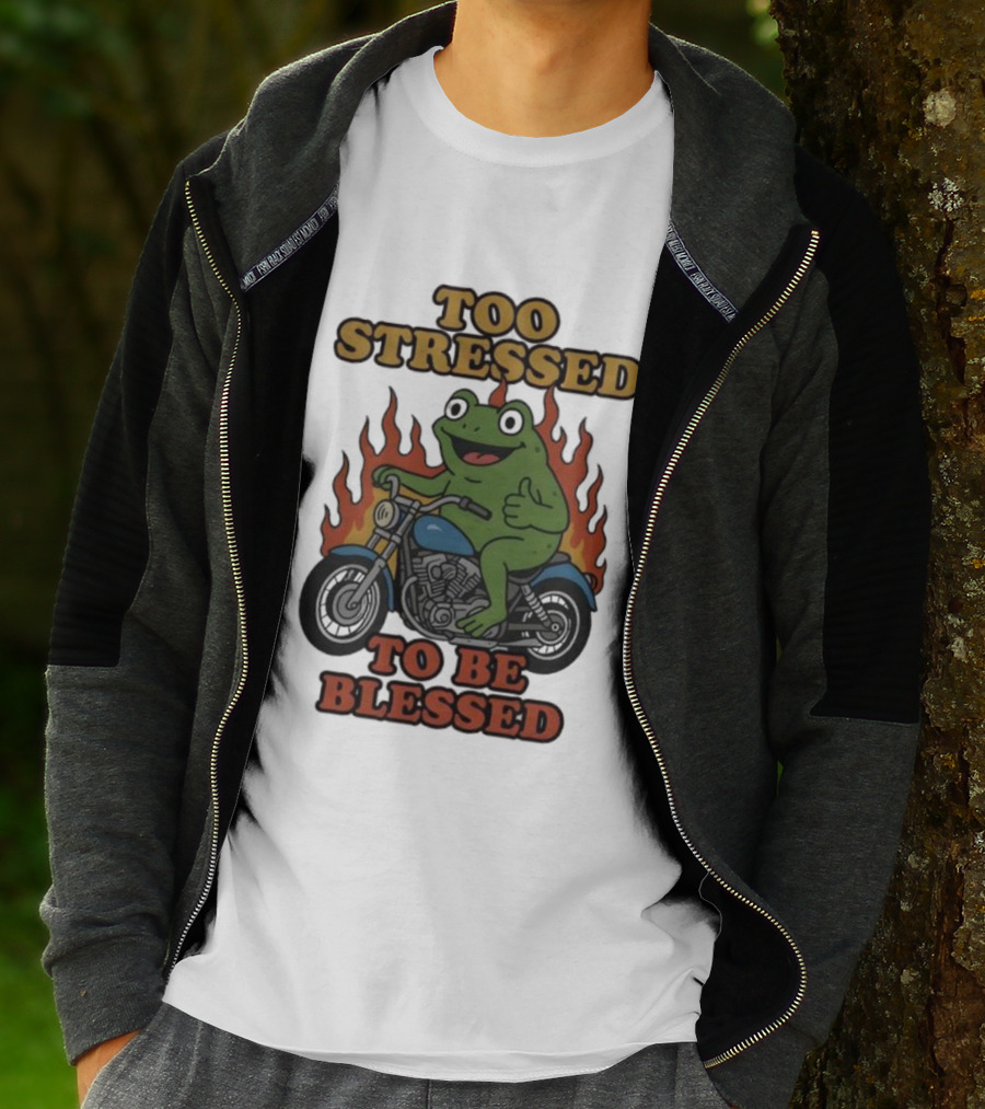 Frog On Motorcycle Too Stressed To Be Blessed T-Shirt