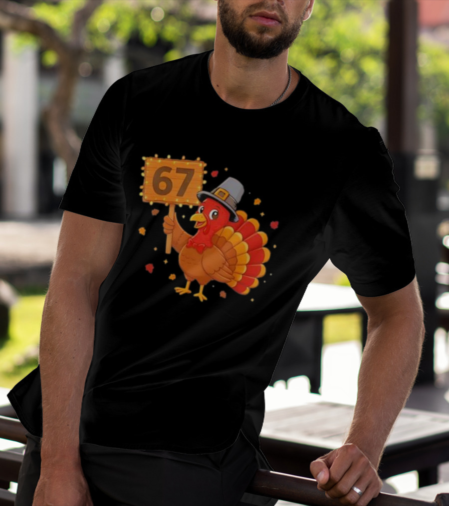 67 Turkey With Pilgrim Hat Thanksgiving Humor T-Shirt