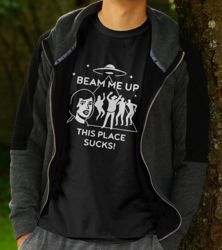 Beam Me Up This Place Sucks UFO Alien Abduction Party Scene T-Shirt