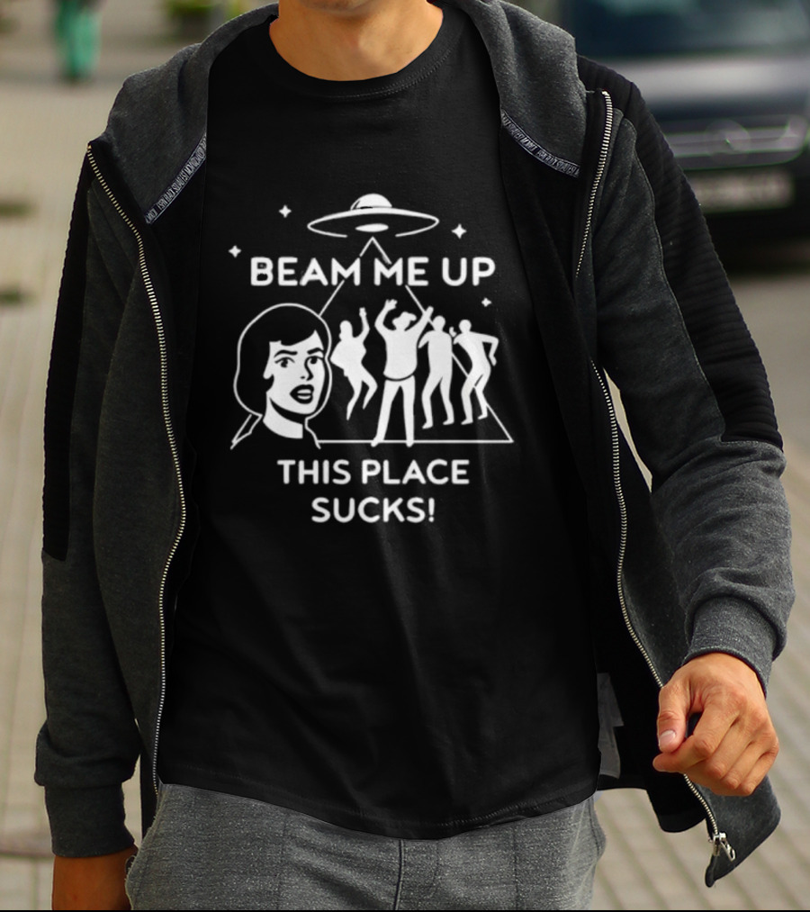 Beam Me Up This Place Sucks UFO Alien Abduction Party Scene T-Shirt