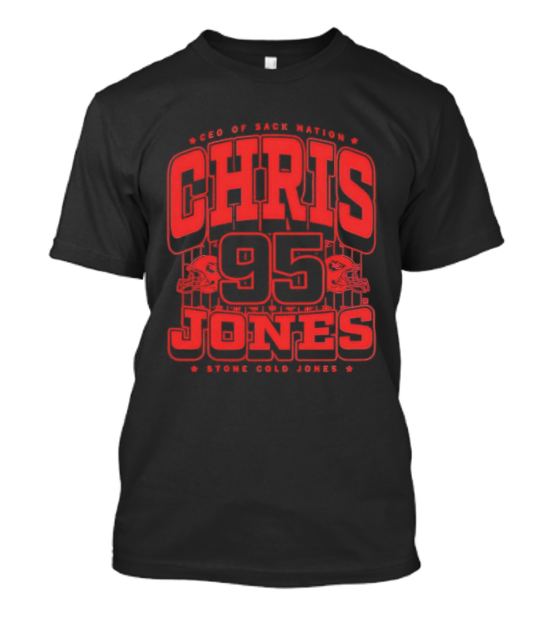 Chris Jones 95 CEO Of Sack Nation Stone Cold Jones T-Shirt