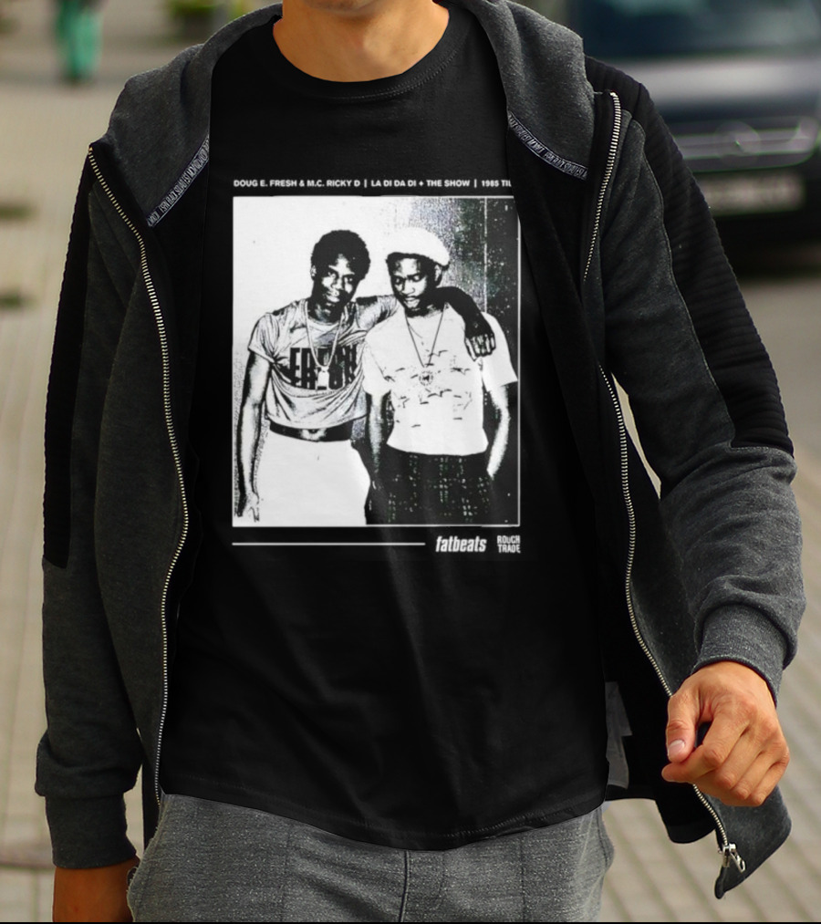 Doug E. Fresh MC Ricky D La Di Da Di 1985 Til Fatbeats The Show T-Shirt
