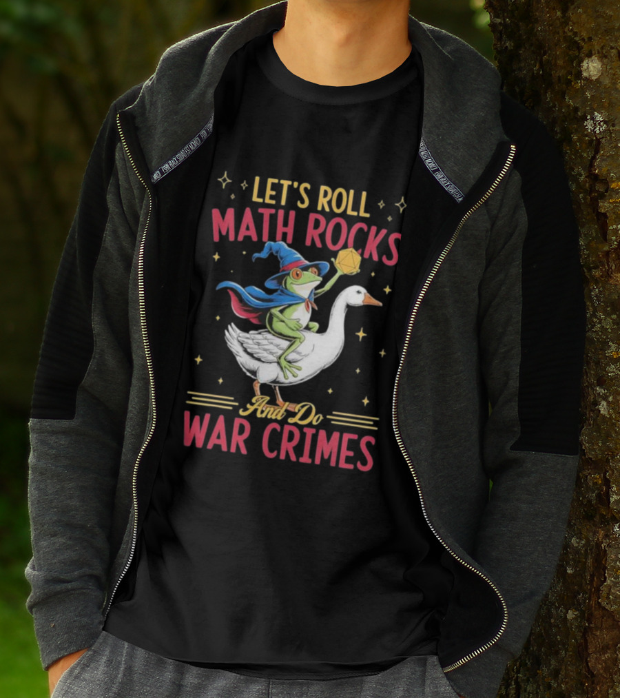 Let's Roll Math Rocks Frog Wizard Goose Rider War Crimes T-Shirt