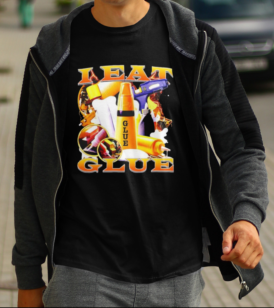 I Eat Glue With Glue Guns And Types Of Glue T-Shirt