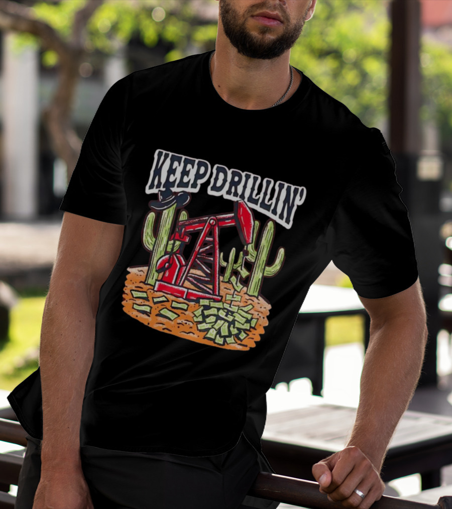 Keep Drillin’ Cactus Oil Derrick Money Illustration Barstool U T-Shirt