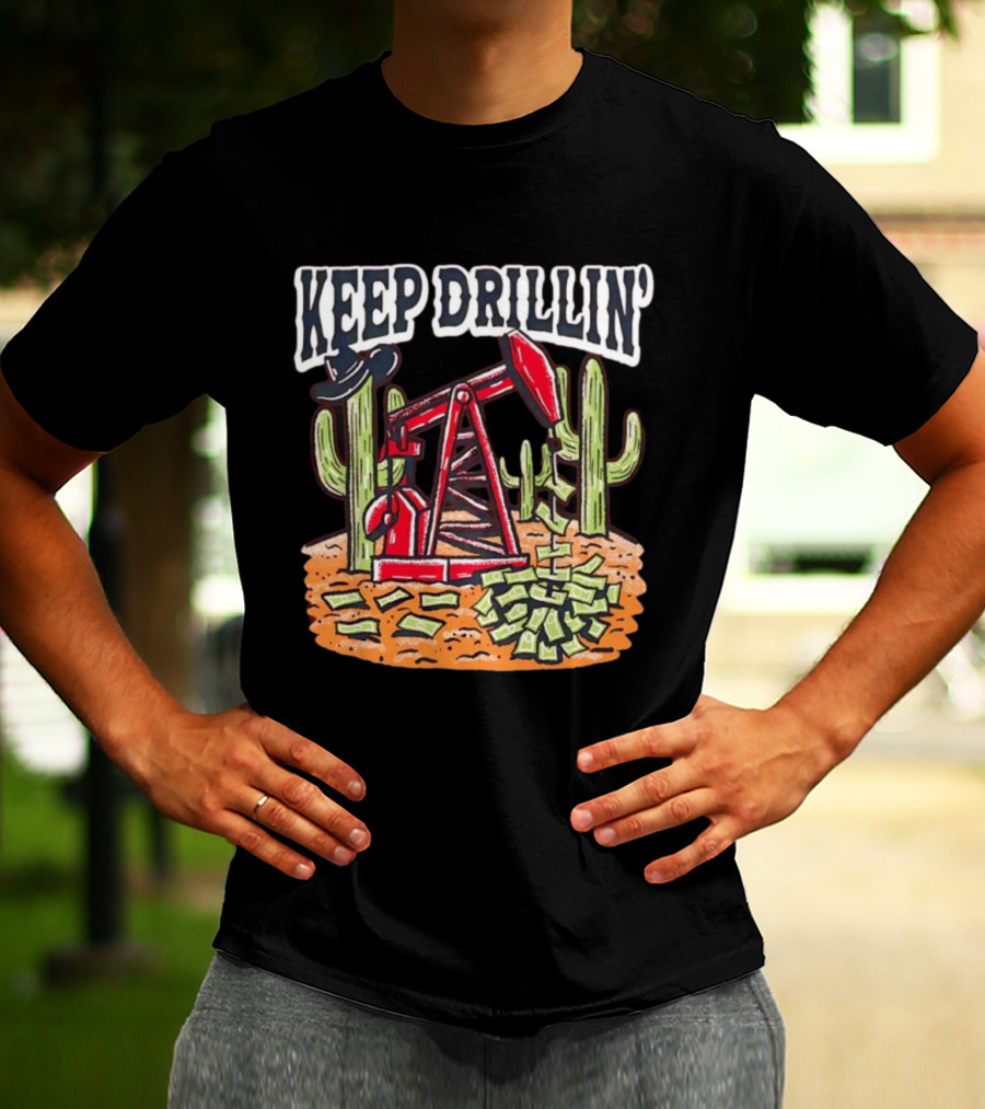 Keep Drillin’ Cactus Oil Derrick Money Illustration Barstool U T-Shirt