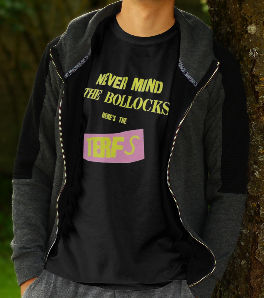 Never Mind The Bollocks Here's The Terfs Pink Patch T-Shirt