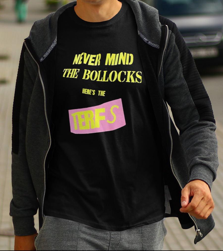 Never Mind The Bollocks Here's The Terfs Pink Patch T-Shirt