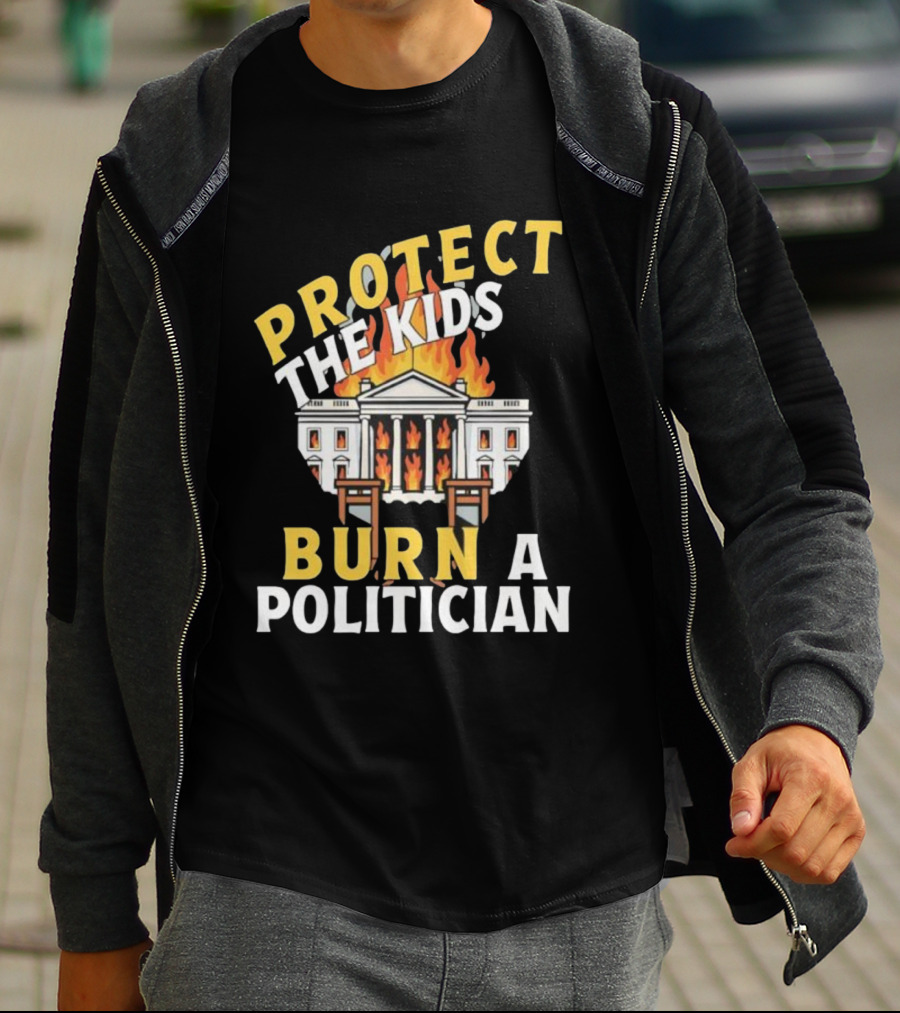 Protect The Kids Burn A Politician Client List T-Shirt