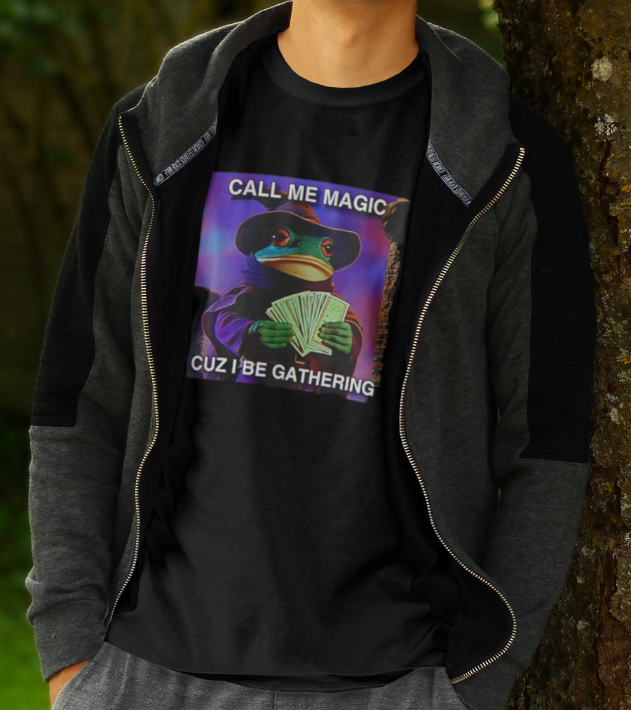 Call Me Magic Cuz I Be Gathering Frog Mage With Money Cards T-Shirt
