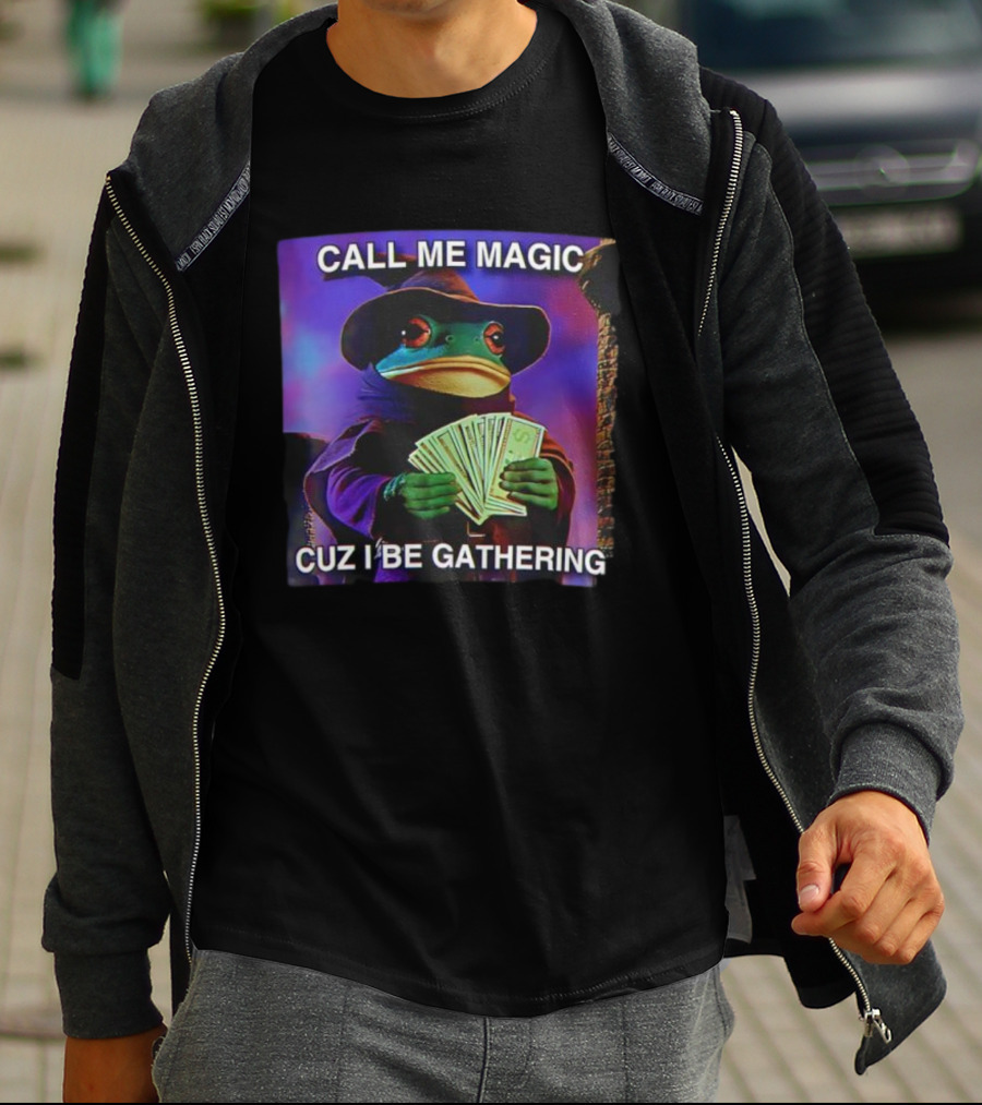 Call Me Magic Cuz I Be Gathering Frog Mage With Money Cards T-Shirt