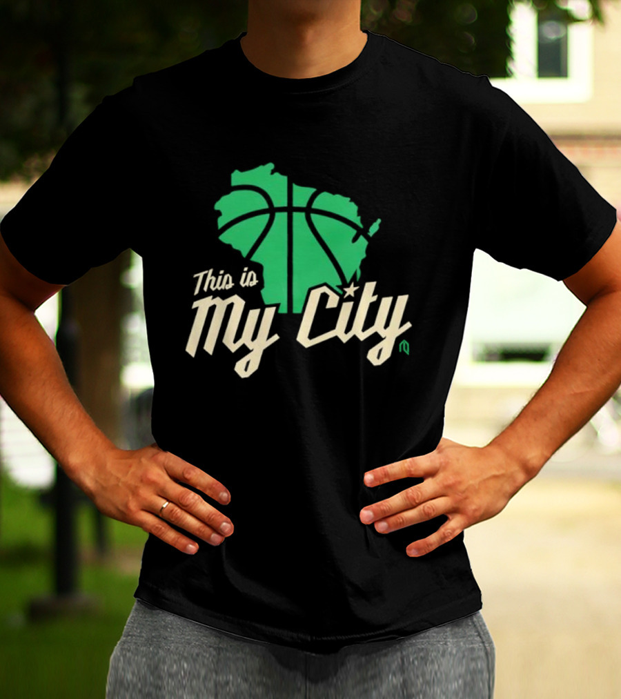 This Is My City Wisconsin Basketball Milwaukee Bucks T-Shirt