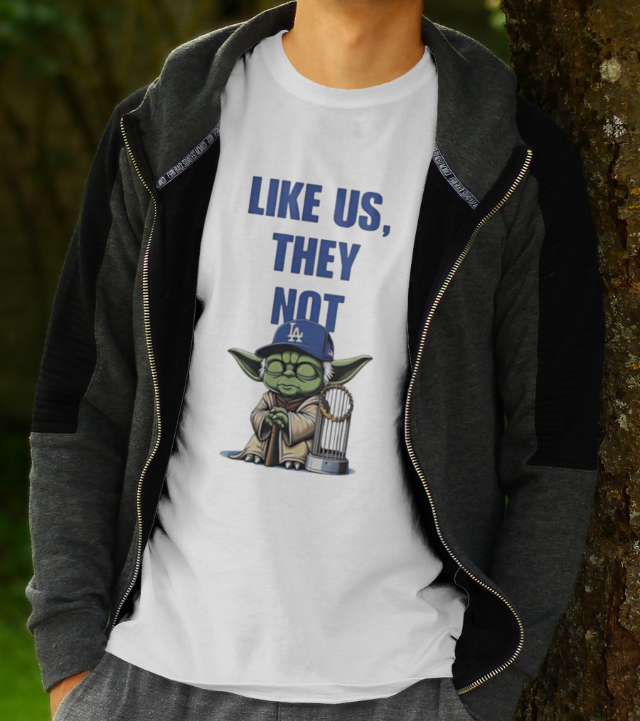 LIKE US THEY NOT LA Baby Yoda LA Hat Baseball Trophy T-Shirt