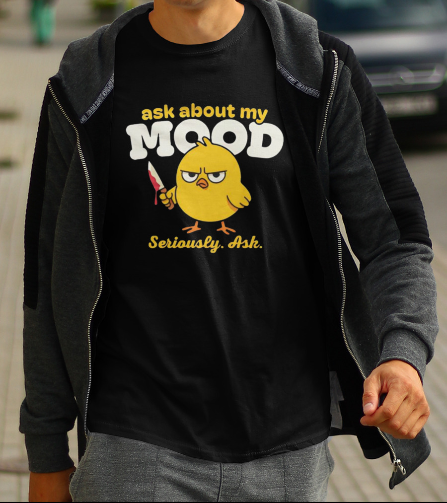 Ask About My Mood Duck Seriously Ask Knife T-Shirt