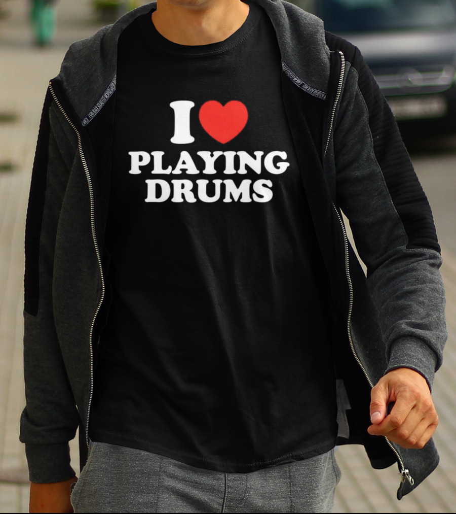 I Love Playing Drums Heart Design T-Shirt