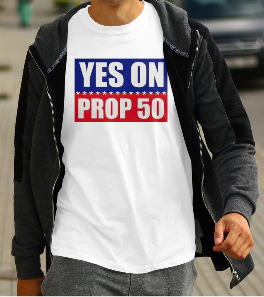 Yes On Prop 50 With Stars And Stripes Design 2025 T-Shirt