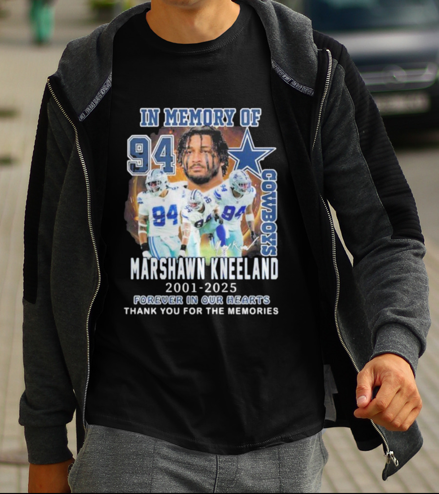 In Memory Of Marshawn Kneeland Cowboys 94 Forever In Our Hearts 2001-2025 Thank You For The Memories T-Shirt