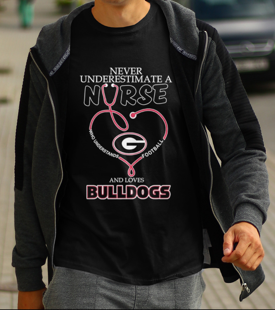 Never Underestimate A Nurse Who Understands Football And Loves Georgia Bulldogs T-Shirt