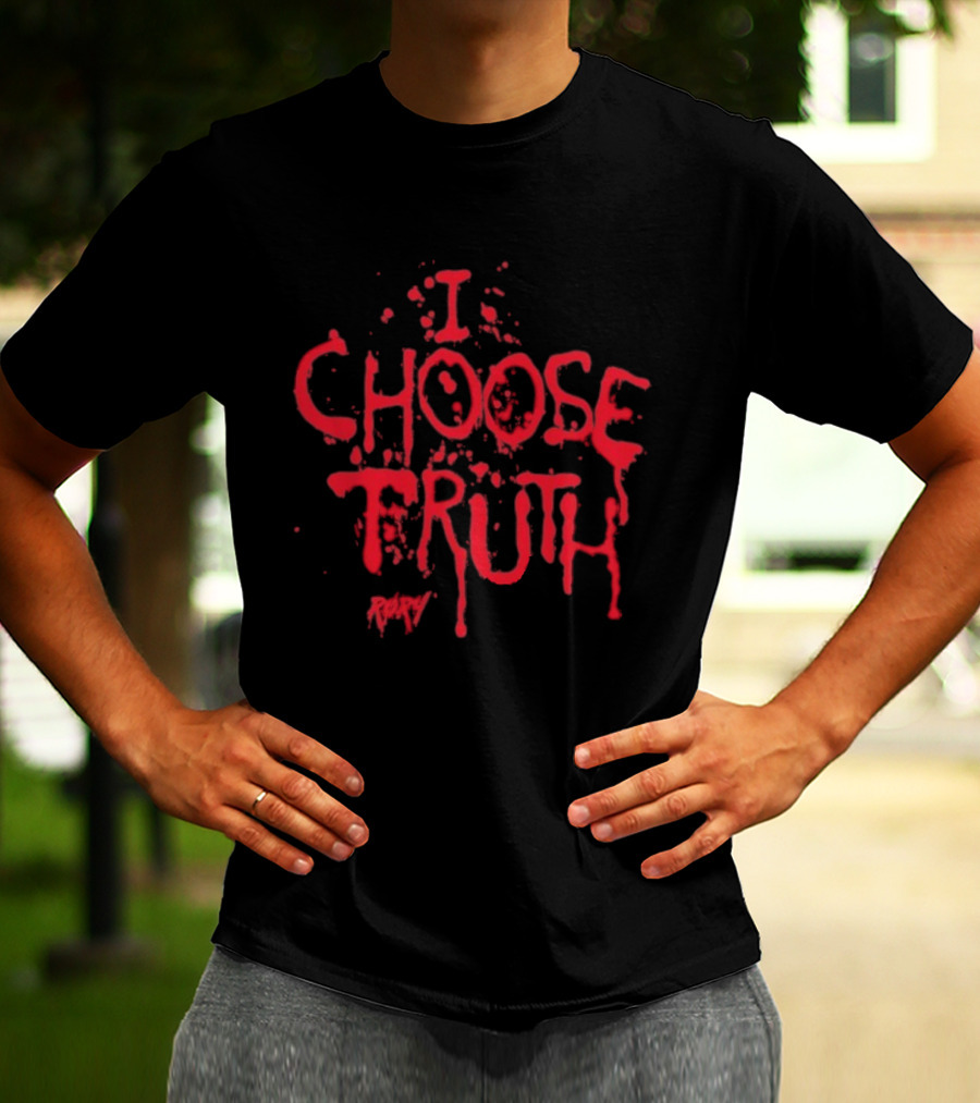 I Choose Truth Rory Red Drip Text T-Shirt