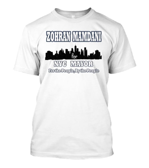 Zohran Mamdani NYC Mayor For The People By The People 2025 T-Shirt