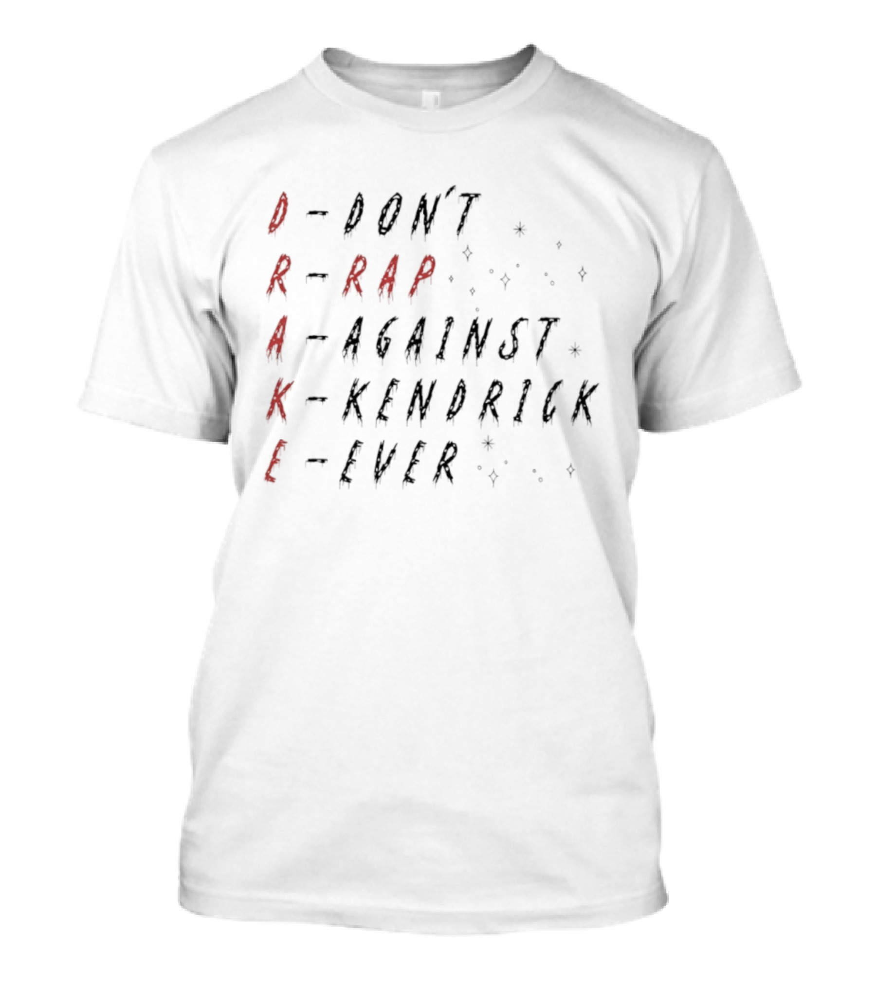 DRAKE Don't Rap Against Kendrick Ever T-Shirt