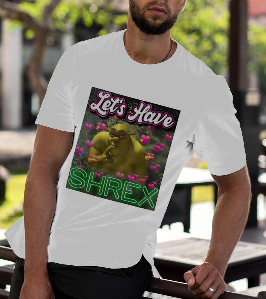 Let's Have Shrex Meme Ironic Swamped Sarcastic Humor T-Shirt