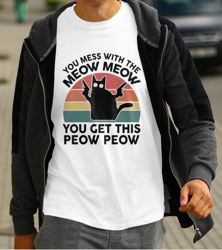 You Mess With The Meow Meow You Get This Peow Peow Cat Vintage Retro Stripes T-Shirt