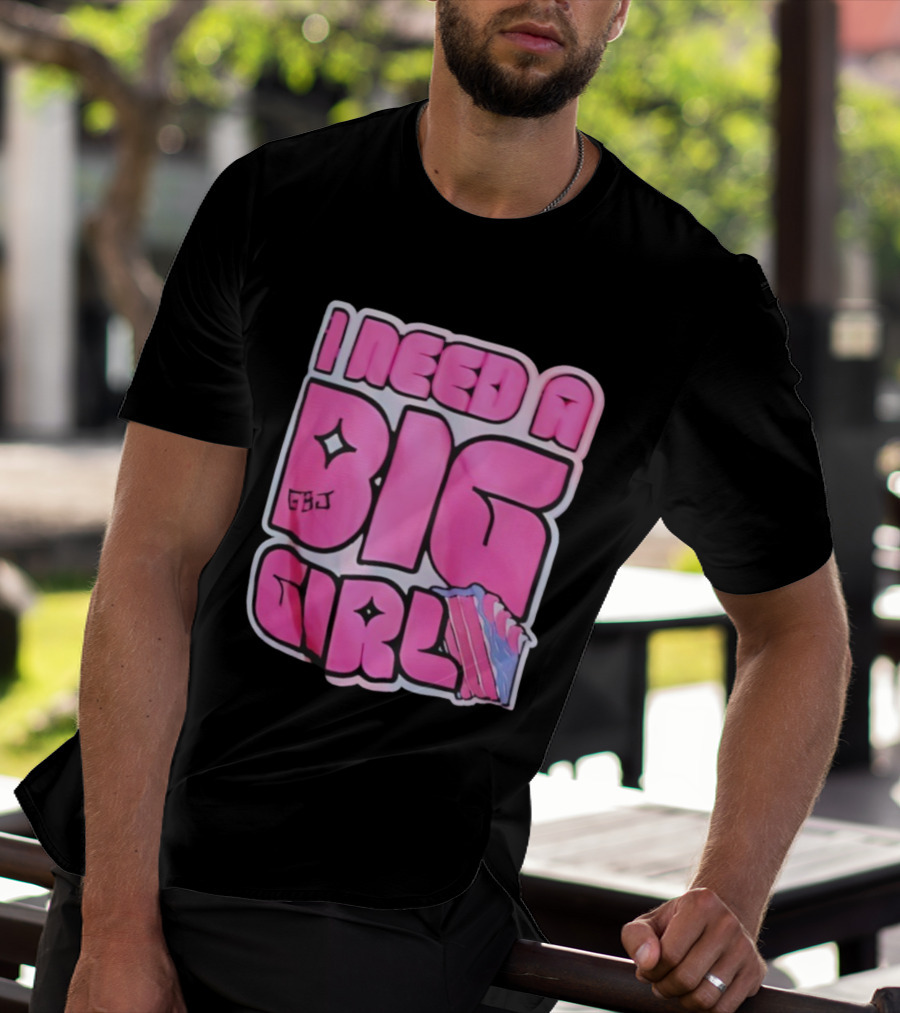 I Need A Big Girl XXL Bold Pink Block Letters And Stars T-Shirt